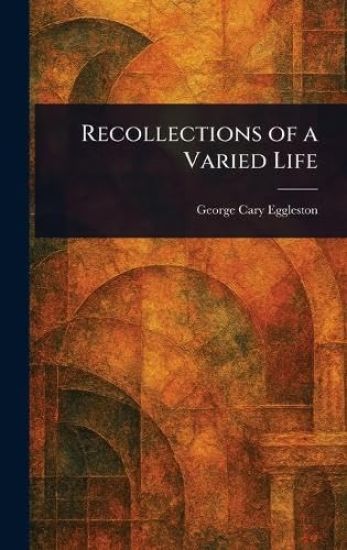 Recollections of a Varied Life