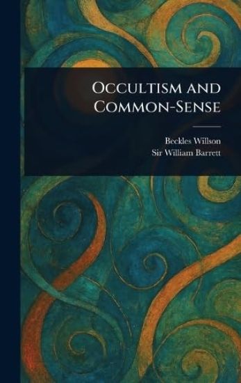 Occultism and Common-Sense