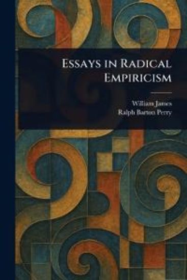 Essays in Radical Empiricism