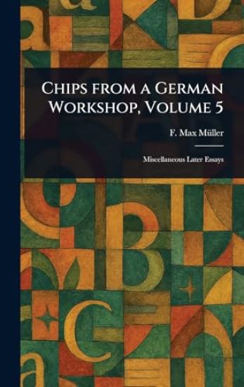 Chips From a German Workshop, Volume 5