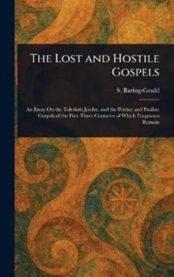 The Lost and Hostile Gospels