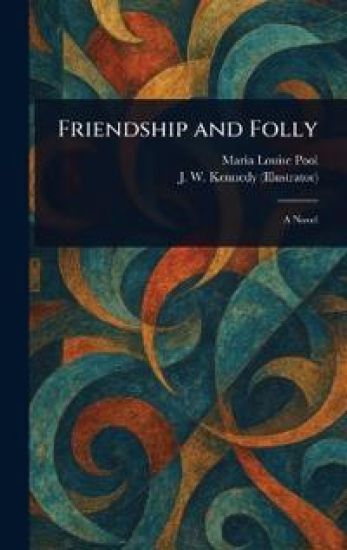 Friendship and Folly