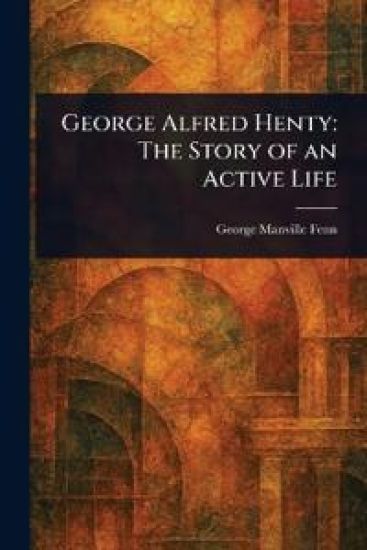 George Alfred Henty