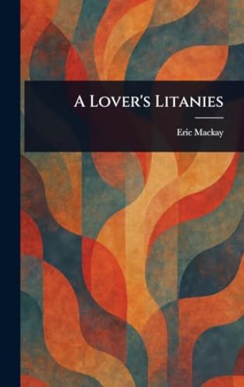 A Lover's Litanies