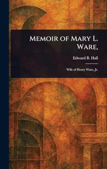 Memoir of Mary L. Ware,