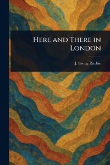 Here and There in London