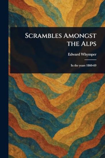 Scrambles Amongst the Alps