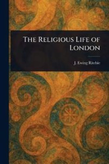 The Religious Life of London
