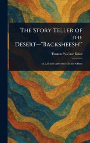 The Story Teller of the Desert-"Backsheesh!"