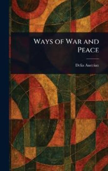 Ways of War and Peace