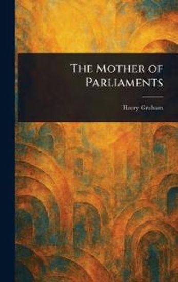 The Mother of Parliaments