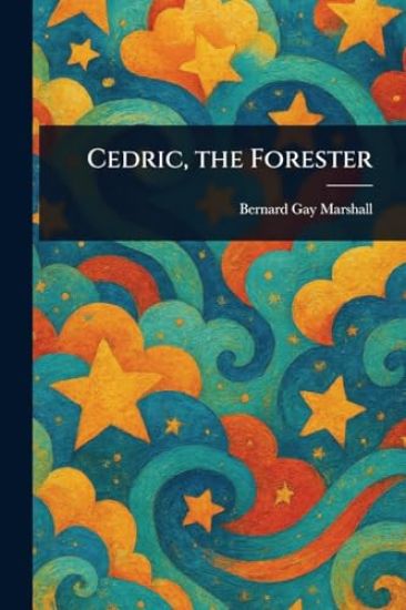 Cedric, the Forester