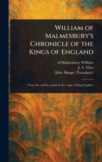 William of Malmesbury's Chronicle of the Kings of England