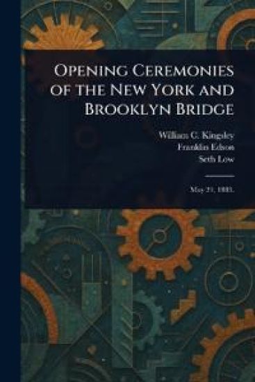Opening Ceremonies of the New York and Brooklyn Bridge