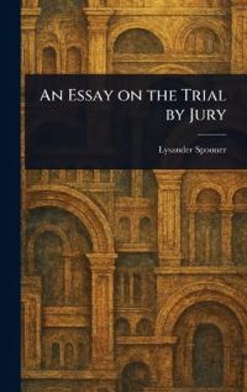 An Essay on the Trial by Jury