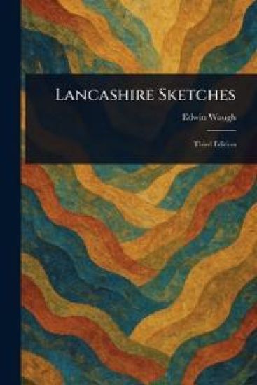 Lancashire Sketches