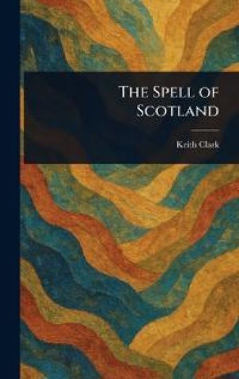 The Spell of Scotland