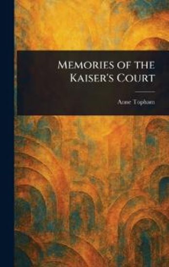 Memories of the Kaiser's Court