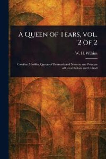 A Queen of Tears, Vol. 2 of 2