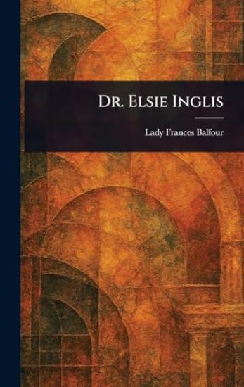 Dr. Elsie Inglis