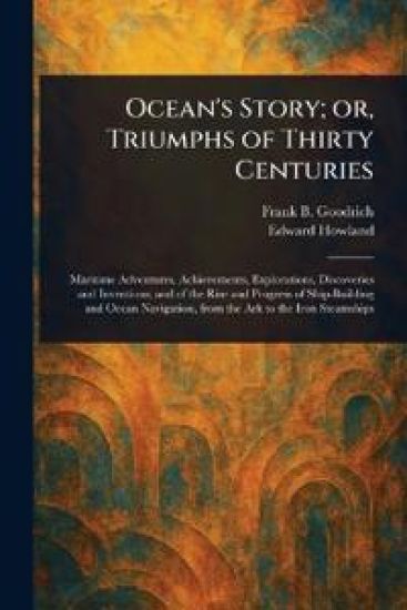 Ocean's Story; or, Triumphs of Thirty Centuries