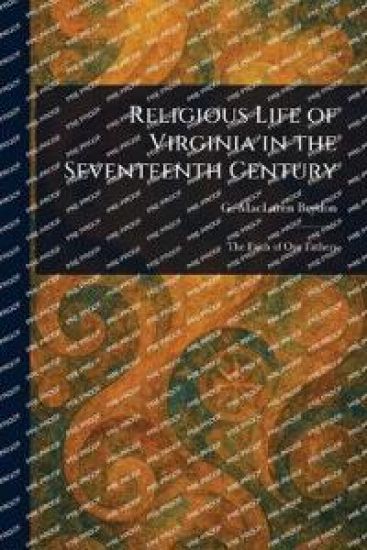 Religious Life of Virginia in the Seventeenth Century