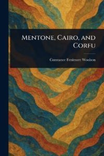 Mentone, Cairo, and Corfu