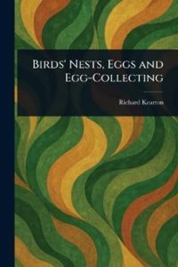 Birds' Nests, Eggs and Egg-Collecting