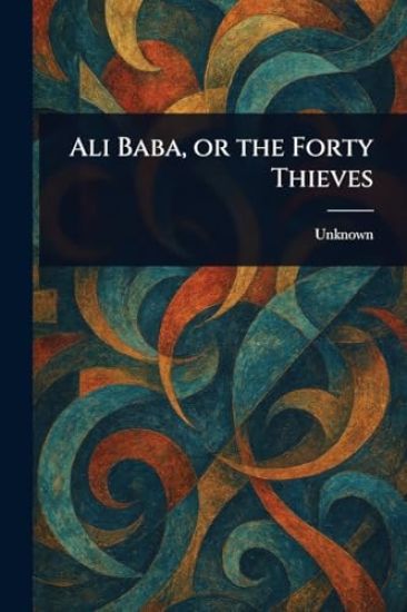Ali Baba, or the Forty Thieves