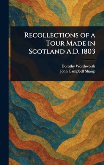 Recollections of a Tour Made in Scotland A.D. 1803