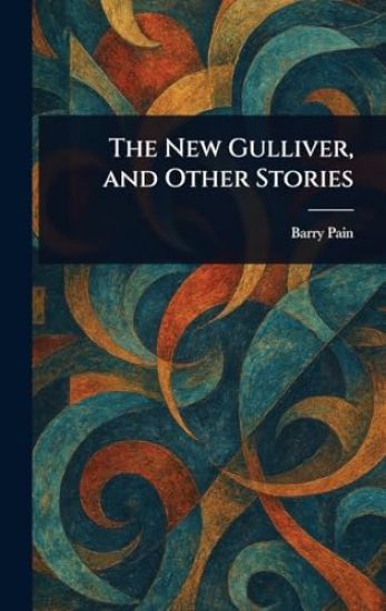 The New Gulliver, and Other Stories