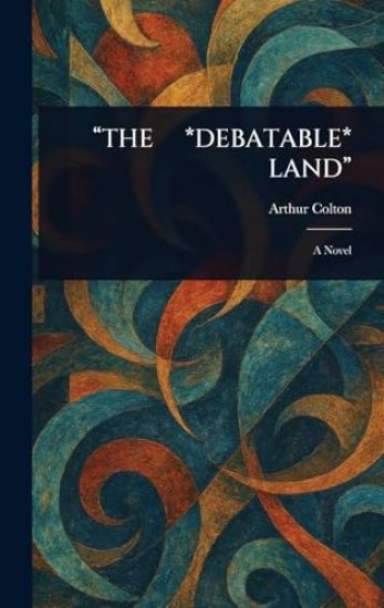 "The *Debatable* Land"