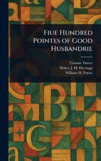 Fiue Hundred Pointes of Good Husbandrie