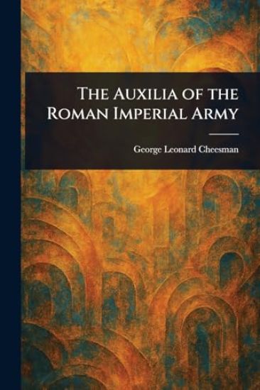 The Auxilia of the Roman Imperial Army