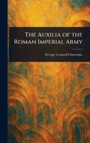 The Auxilia of the Roman Imperial Army