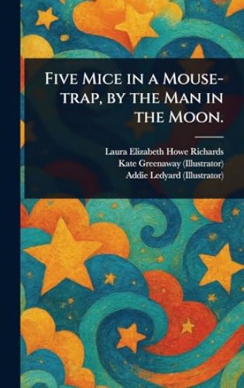 Five Mice in a Mouse-trap, by the Man in the Moon.