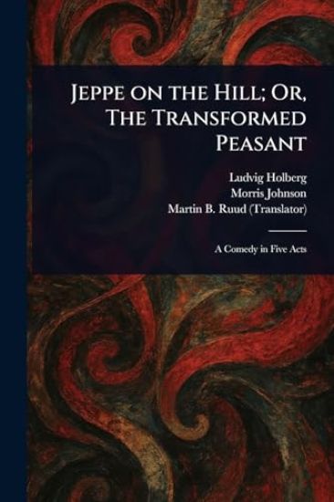 Jeppe on the Hill; Or, The Transformed Peasant