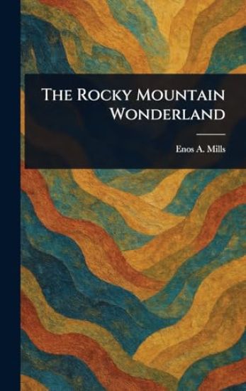 The Rocky Mountain Wonderland
