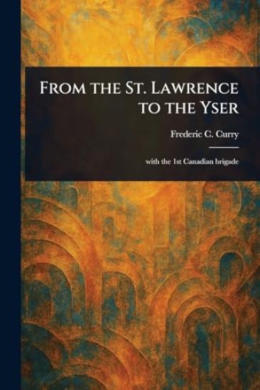 From the St. Lawrence to the Yser