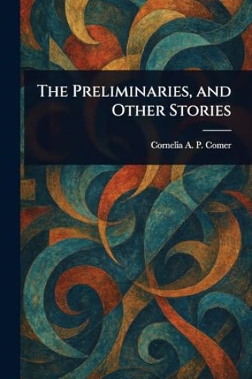 The Preliminaries, and Other Stories