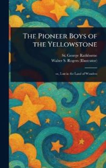 The Pioneer Boys of the Yellowstone