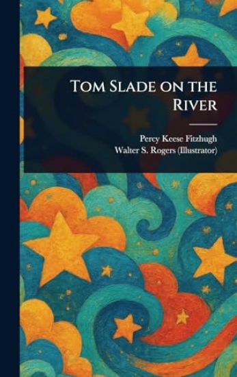 Tom Slade on the River