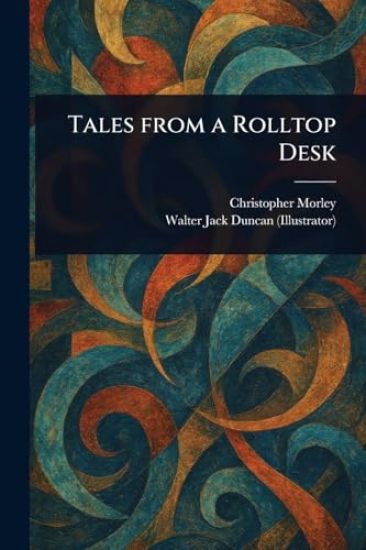 Tales From a Rolltop Desk