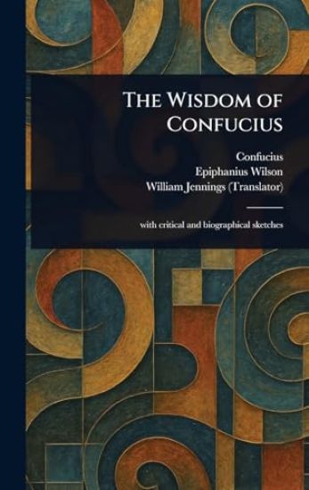 The Wisdom of Confucius