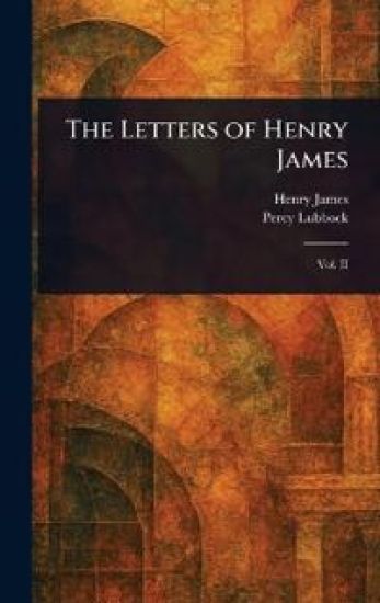 The Letters of Henry James