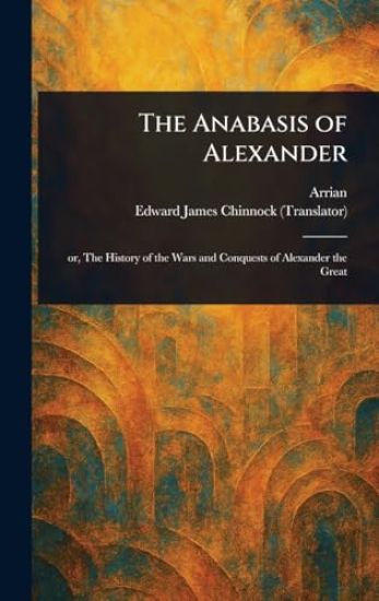 The Anabasis of Alexander