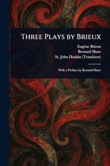 Three Plays by Brieux