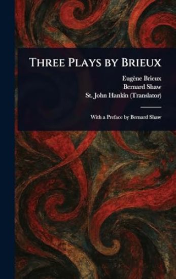 Three Plays by Brieux