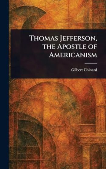 Thomas Jefferson, the Apostle of Americanism