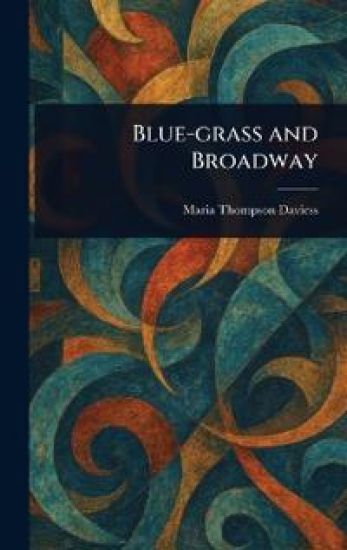Blue-grass and Broadway